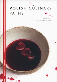Polish Culinary Paths Kuchnia polska wersja angielska - Magdalena Tomaszewska-Bolałek - książka