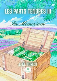 Les parts tendres - Tome 3 - J. M. Forest - ebook