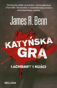 Katyńska gra Łachmany i kości - Benn James R. - książka