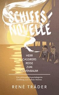 Schiffsnovelle - Herr Cassirers Reise zum Olivenbaum - René Träder - ebook