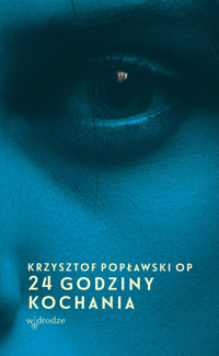 24 godziny kochania - Krzysztof Popławski OP - ebook + audiobook