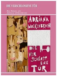Die verschlossene Tür - Adriana Wolkenbruch - ebook