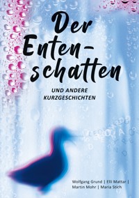 Der Entenschatten - Wolfgang Grund - ebook