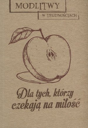 Modlitwy w trudnościach. Dla tych, którzy czekają na miłość - zbiorowa praca - książka