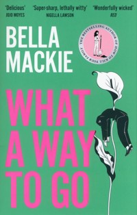 What A Way To Go - Mackie Bella - książka