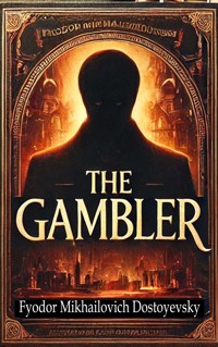 The Gambler - Fyodor Mikhailovich Dostoyevsky - ebook