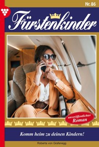 Komm heim zu deinen Kindern! - Roberta von Grafenegg - ebook