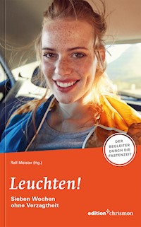 Fastenaktion 2023: Leuchten! 7 Wochen ohne Verzagtheit - Fastenlesebuch -  - ebook