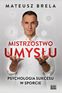 Mistrzostwo umysłu - Brela Mateusz - książka