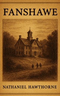 Fanshawe - Nathaniel Hawthorne - ebook