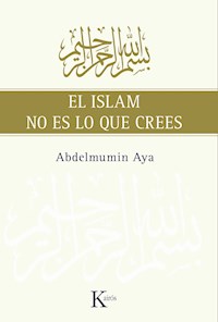 El Islam no es lo que crees - Abdelmumin Aya - ebook