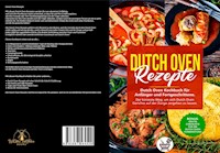 Dutch Oven Rezepte! - Walter Kibler - ebook
