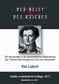 Der Geist des Krieges - Kai Lütsch - ebook