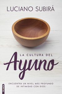 La cultura del ayuno - Luciano Subirá - ebook