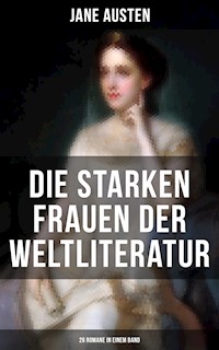Die starken Frauen der Weltliteratur - 26 Romane in einem Band - Jane Austen - ebook