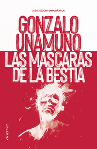 Las máscaras de la bestia - Gonzalo Unamuno - ebook