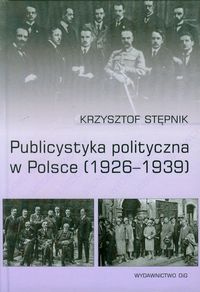 Publicystyka polityczna w Polsce - Stępnik Krzysztof - książka