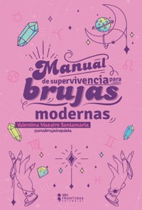 Manual de supervivencia para brujas modernas - Valentina Maestre Santamaría - ebook