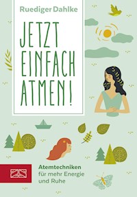 Jetzt einfach atmen! - Ruediger Dahlke - ebook