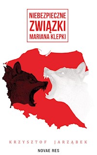 Niebezpieczne związki Mariana Klepki - Krzysztof Jarząbek - ebook + książka