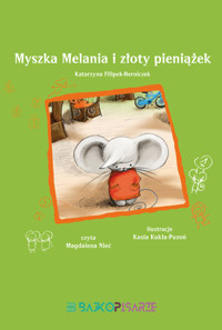 Myszka Melania i złoty pieniążek - Katarzyna Filipek-Herniczek - audiobook