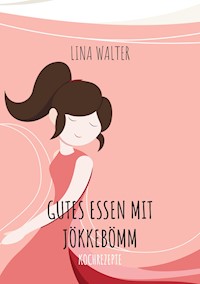Gutes Essen mit Jökkebömm - Lina Walter - ebook