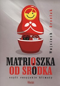 Matrioszka od środka - Wojciech Grzelak - książka