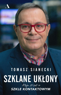 Szklane ukłony. Moje 20 lat w Szkle kontaktowym - Tomasz Sianecki - książka