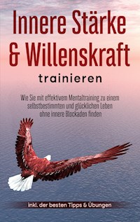 Innere Stärke & Willenskraft trainieren - Cornelius Berger - ebook
