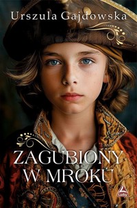 Zagubiony w mroku - Urszula Gajdowska - ebook + książka