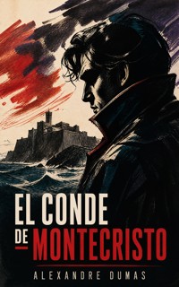 El conde de Montecristo - Alexandre Dumas - ebook