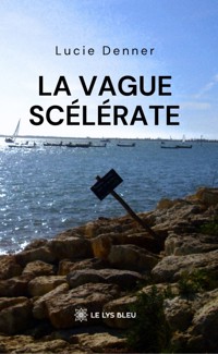 La vague scélérate - Lucie Denner - ebook