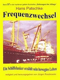 Frequenzwechsel - Hans Patschke - Herausgeber Jürgen Ruszkowski - ebook