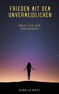Frieden mit dem Unvermeidlichen - Aurelia Wolf - ebook
