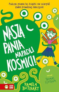 Szkolne szaleństwa. Naszą panią napadli kosmici! - Pamela Butchart - książka