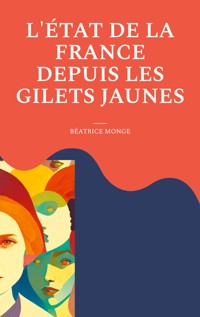 L'état de la France depuis les gilets jaunes - Béatrice Monge - ebook