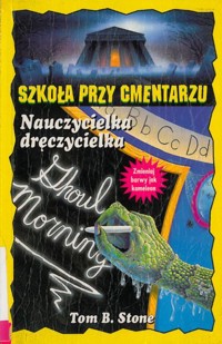 Szkoła przy cmentarzu. Nauczycielka dręczycielka - Tom B. Stone - ebook