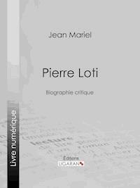 Pierre Loti - Jean Mariel - ebook