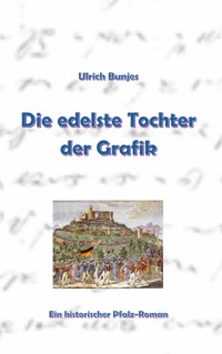 Die edelste Tochter der Grafik - Ulrich Bunjes - ebook