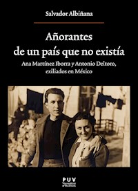 Añorantes de un país que no existía - Salvador Albiñana Huerta - ebook