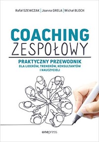 Coaching zespołowy - Szewczak Rafał, Grela Joanna, Bloch Michał - książka