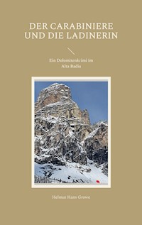 Der Carabiniere und die Ladinerin - Helmut Hans Growe - ebook