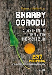 Skarby ogrodu. - Kalemba-Drożdż Małgorzata - książka