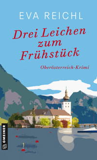 Drei Leichen zum Frühstück - Eva Reichl - ebook