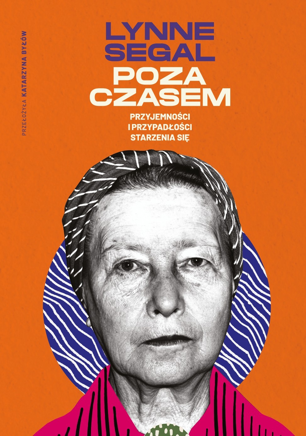 Poza Czasem Przyjemności i przypadłości starzenia się