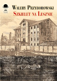 Szkielet na Lesznie - Walery Przyborowski - książka