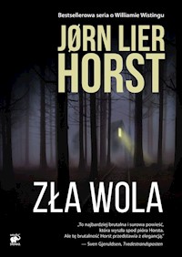 Seria o komisarzu Williamie Wistingu Tom 13 Zła wola - Horst Jorn Lier - książka