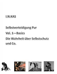I.N.KAS Selbstverteidigung Pur Vol. 1 Basics - Nils Weyand - ebook