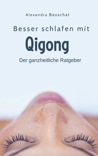 Besser schlafen mit Qigong - Alexandra Bauschat - ebook