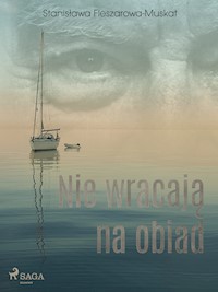 Nie wracają na obiad - Fleszarowa-Muskat Stanisława - ebook + audiobook + książka